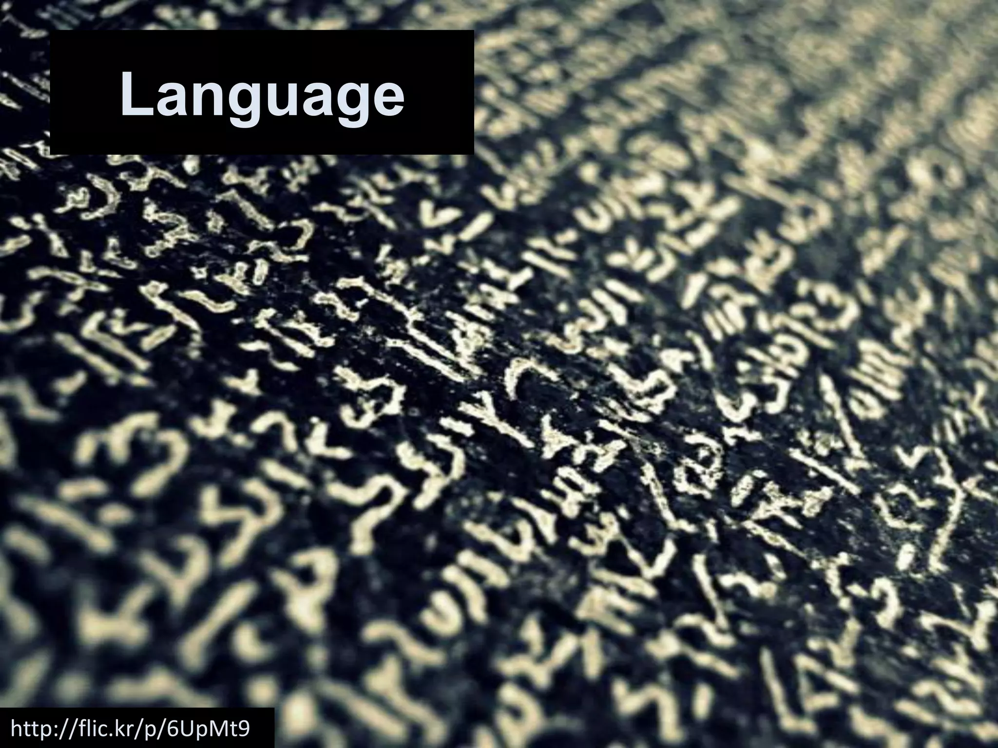 Language




http://flic.kr/p/6UpMt9
 
