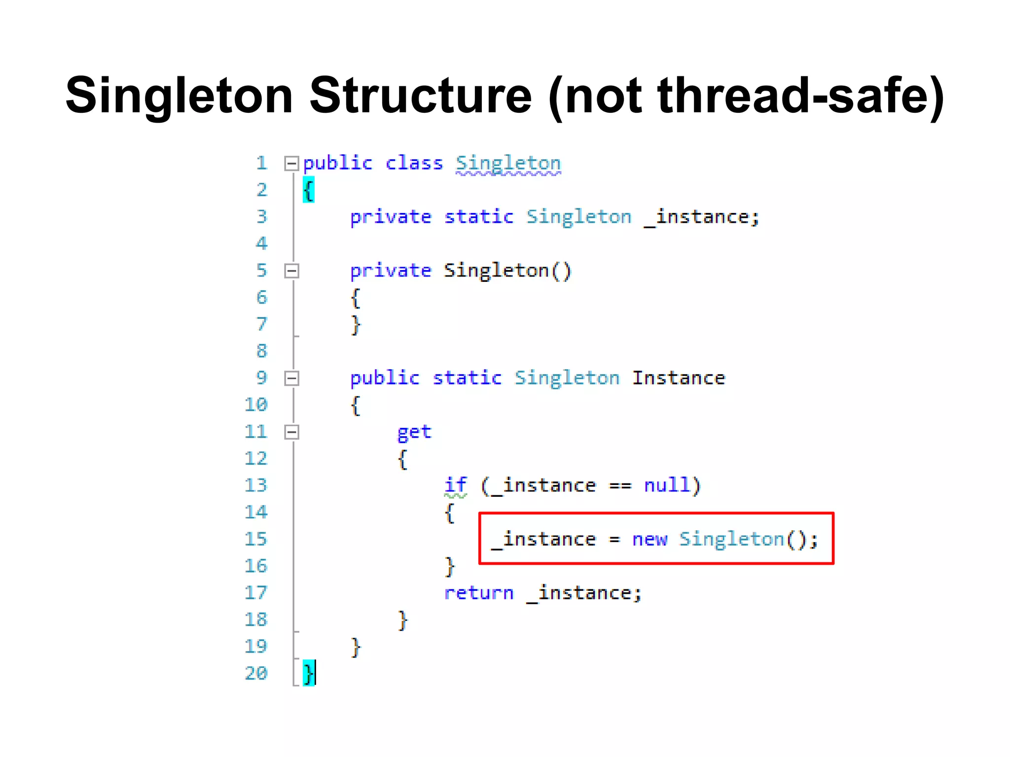 Singleton Structure (not thread-safe)
 