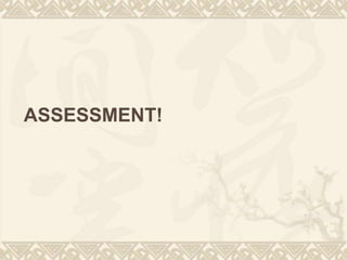 ASSESSMENT!
 
