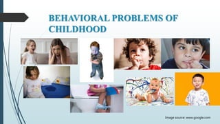 COMMON BEHAVIORAL PROBLEMS AND THEIR MANAGEMENT in PEDIATRICS | PPT