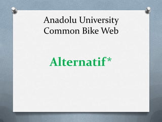 Anadolu University Common Bike WebAlternatif*