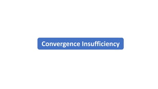 Convergence Insufficiency
 