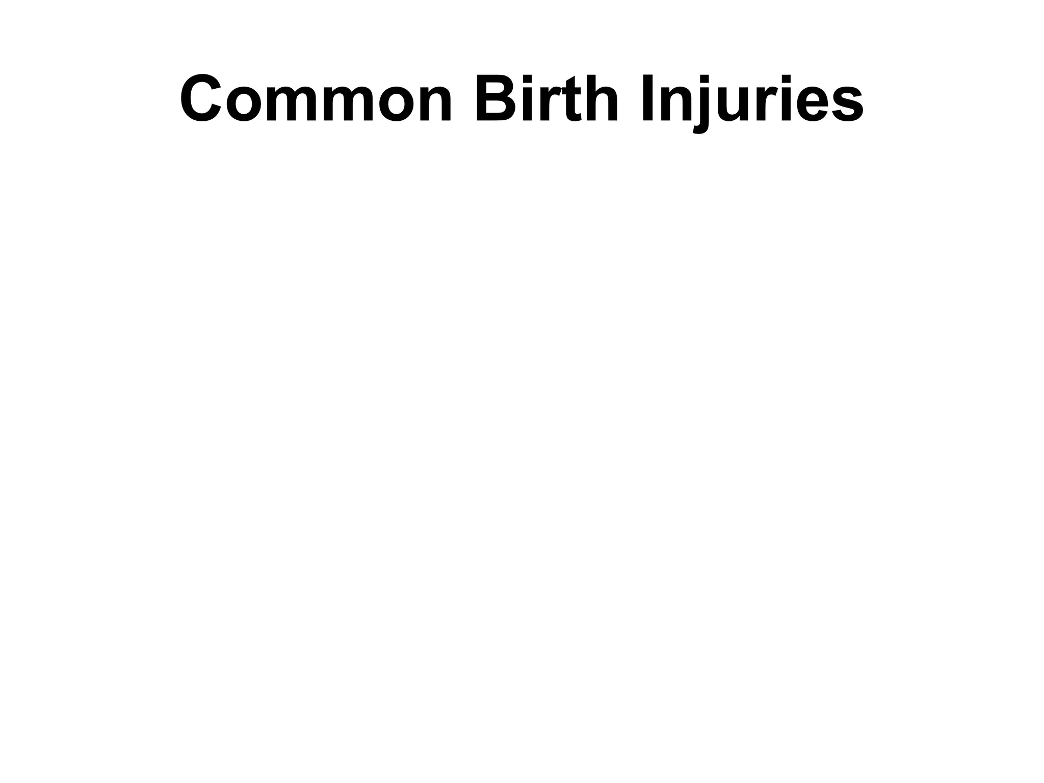 Common Birth Injuries
 