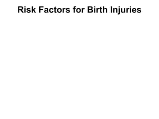 Risk Factors for Birth Injuries
 