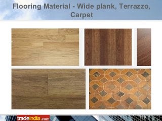 Flooring Material - Wide plank, Terrazzo,
Carpet
 