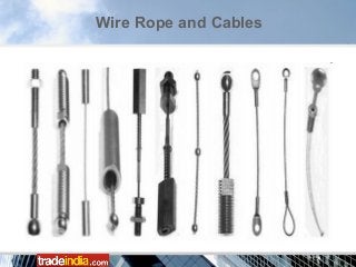 Wire Rope and Cables
 