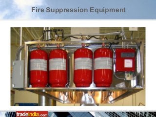 Fire Suppression Equipment
 