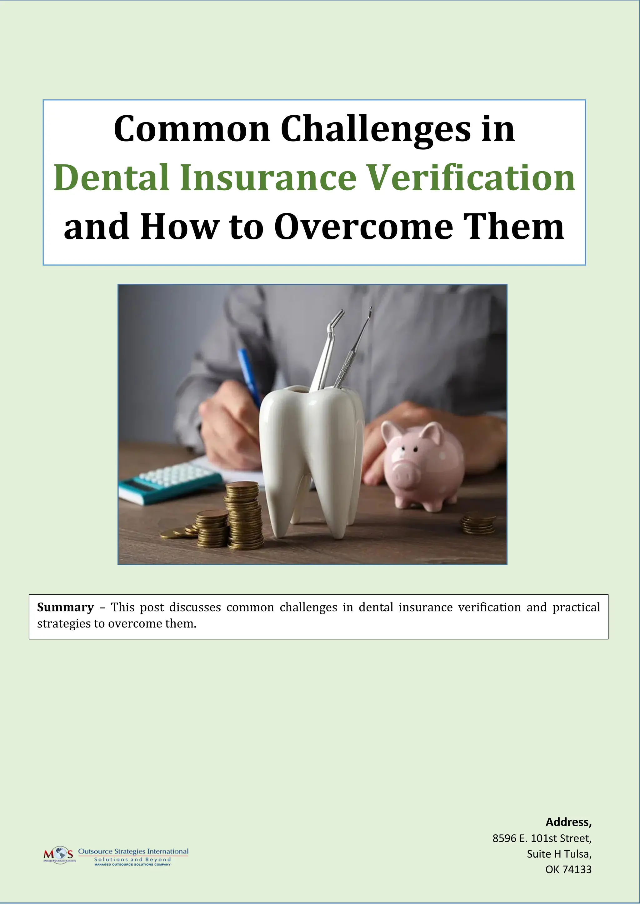 Common Challenges in
Dental Insurance Verification
and How to Overcome Them
Summary – This post discusses common challenges in dental insurance verification and practical
strategies to overcome them.
Address,
8596 E. 101st Street,
Suite H Tulsa,
OK 74133
 