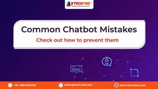 Common Chatbot Mistakes