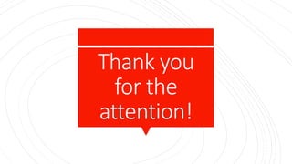 Thank you
for the
attention!
 