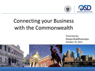 Connecting your Business
with the Commonwealth
Presented by:
Deepa Buddhavarapu
October 19, 2011
1
 