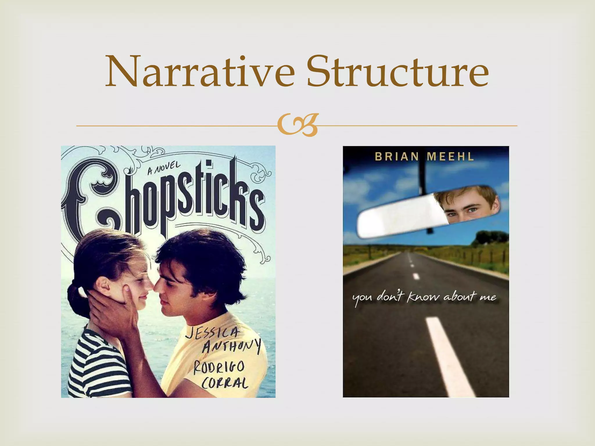 Narrative Structure
        
 