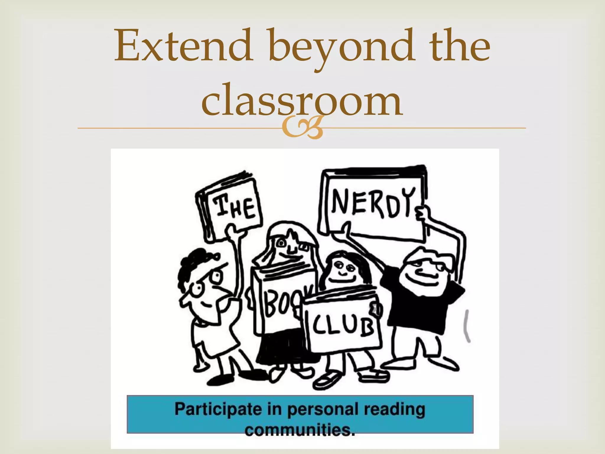 Extend beyond the
    classroom
        
 