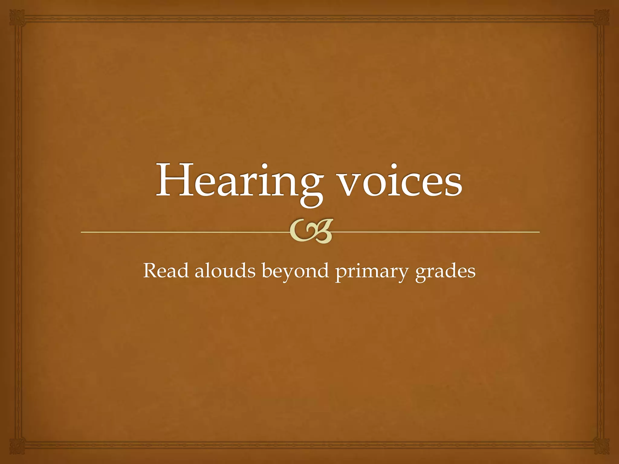 Read alouds beyond primary grades
 