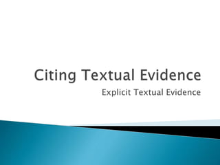 Explicit Textual Evidence
 