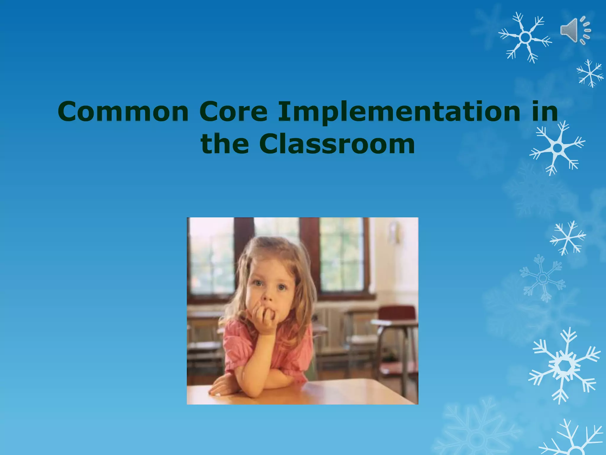 Common Core Implementation in
the Classroom