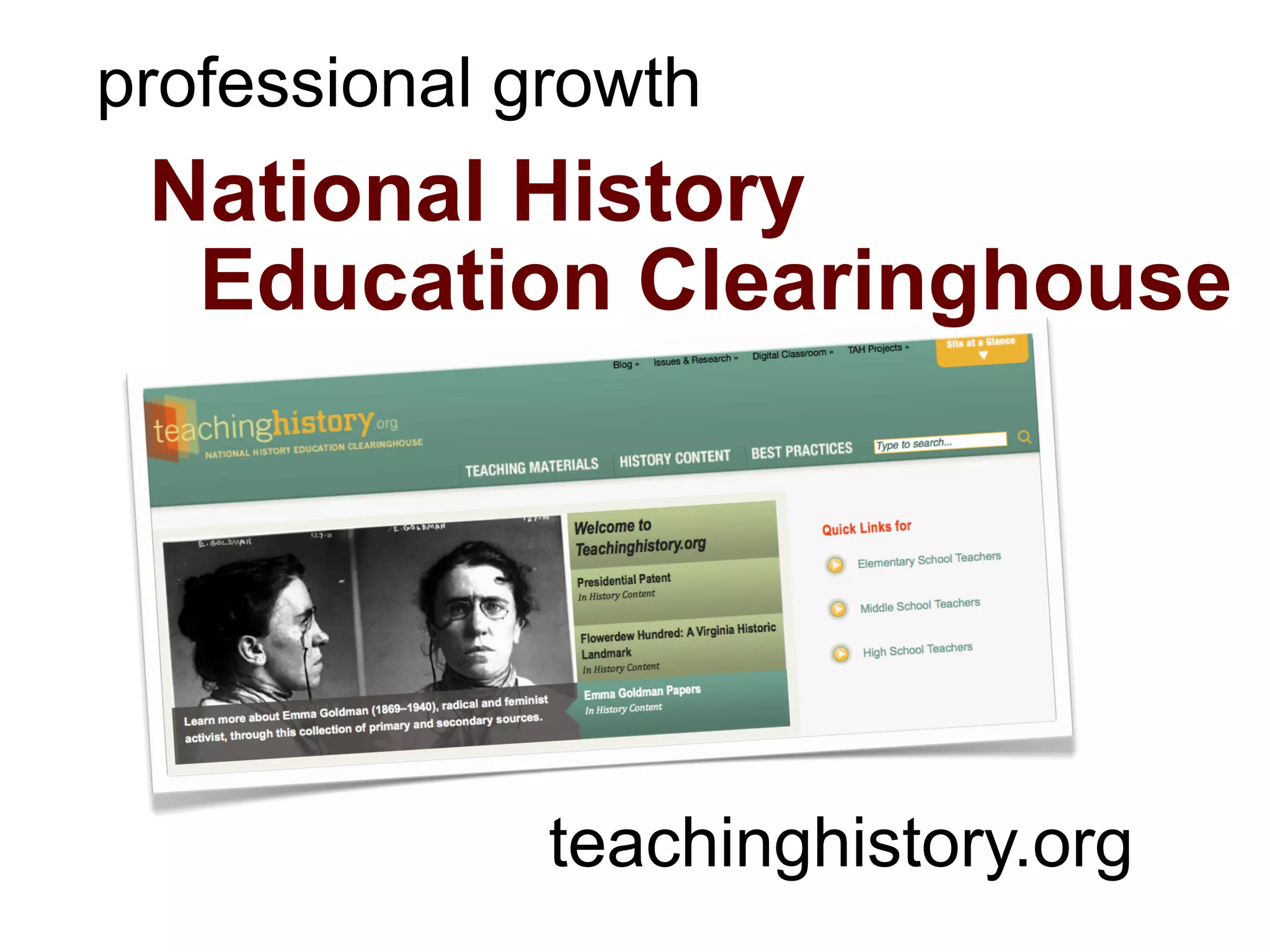 professional growth
 National History
  Education Clearinghouse




              teachinghistory.org
 
