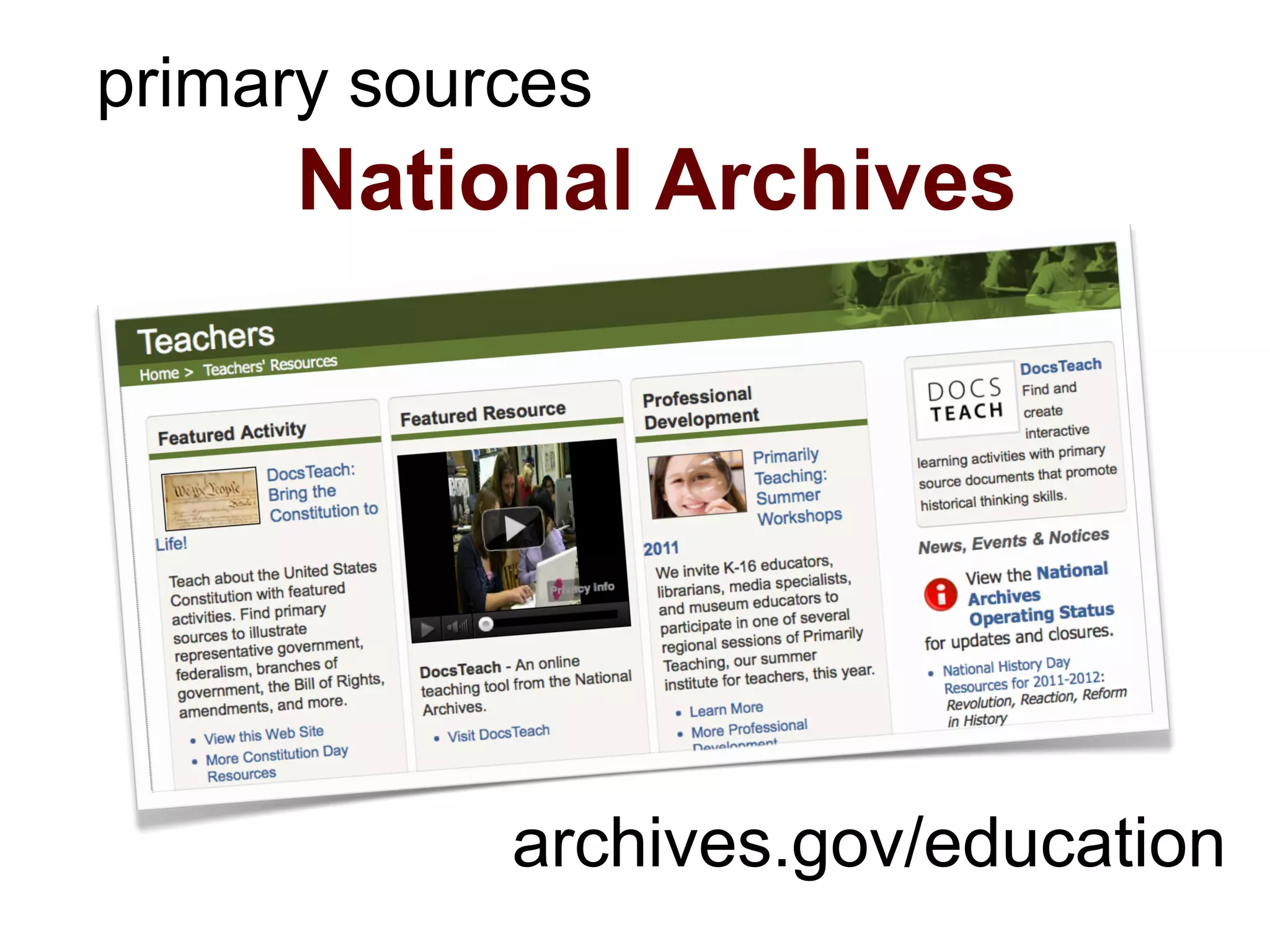 primary sources
      National Archives




            archives.gov/education
 