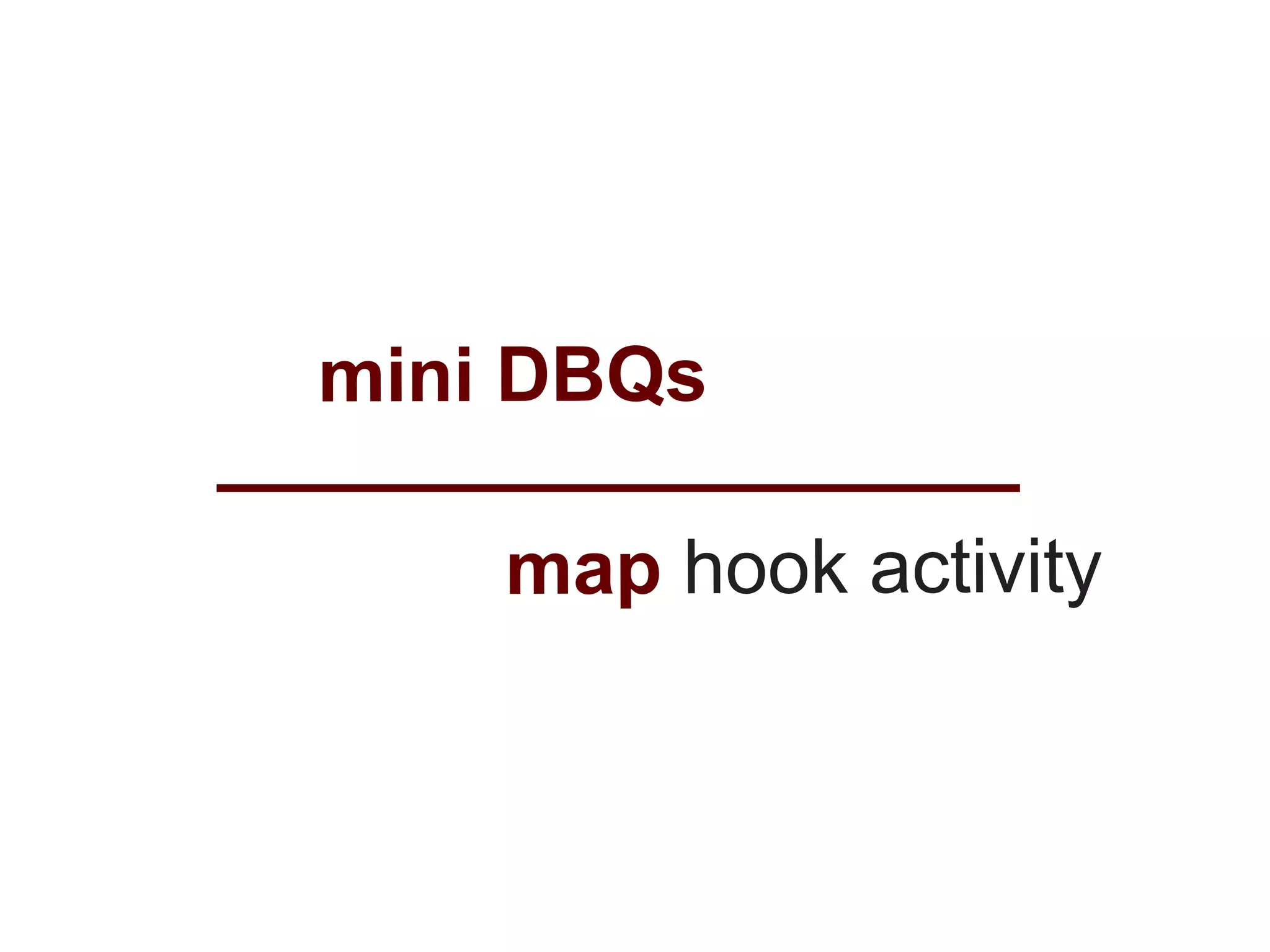 mini DBQs

    map hook activity
 