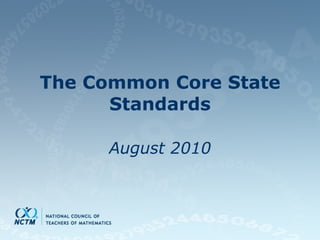 The Common Core State Standards August 2010 