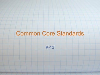 Common Core Standards K-12 