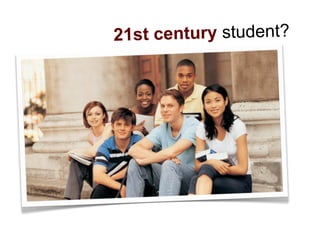 21st century student?
 