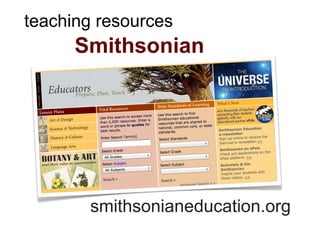 teaching resources
      Smithsonian




       smithsonianeducation.org
 