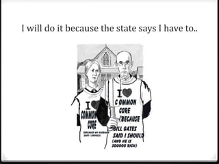 I will do it because the state says I have to..
 