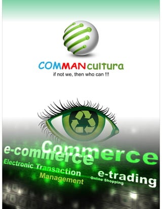 COMMAN cultura
   if not we, then who can !!!




Manage
         ment
 