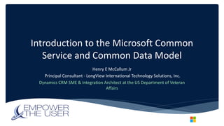 Common Service and Common Data Model by Henry McCallum | PPT