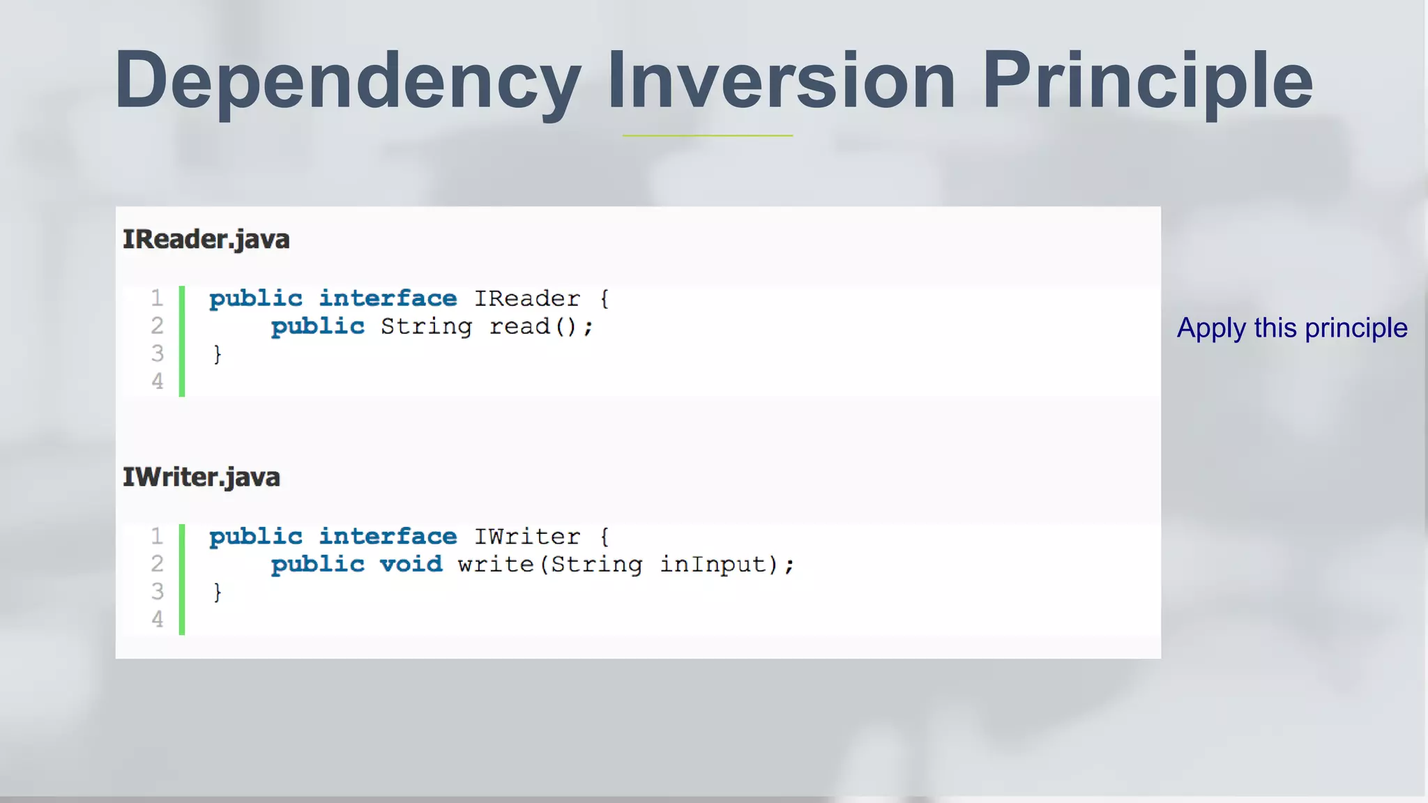 Dependency Inversion Principle Apply this principle 