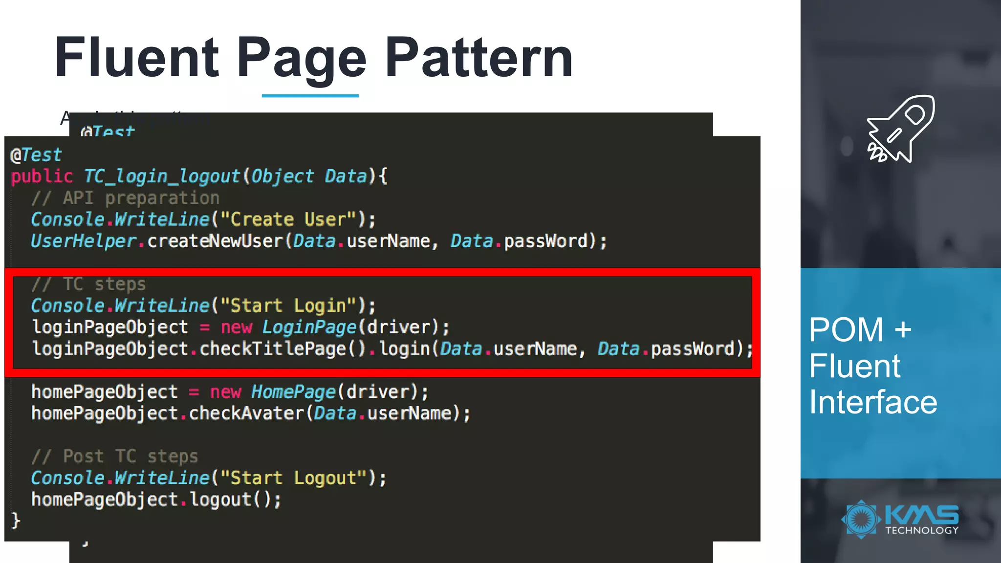 Fluent Page Pattern POM + Fluent Interface Apply this pattern 