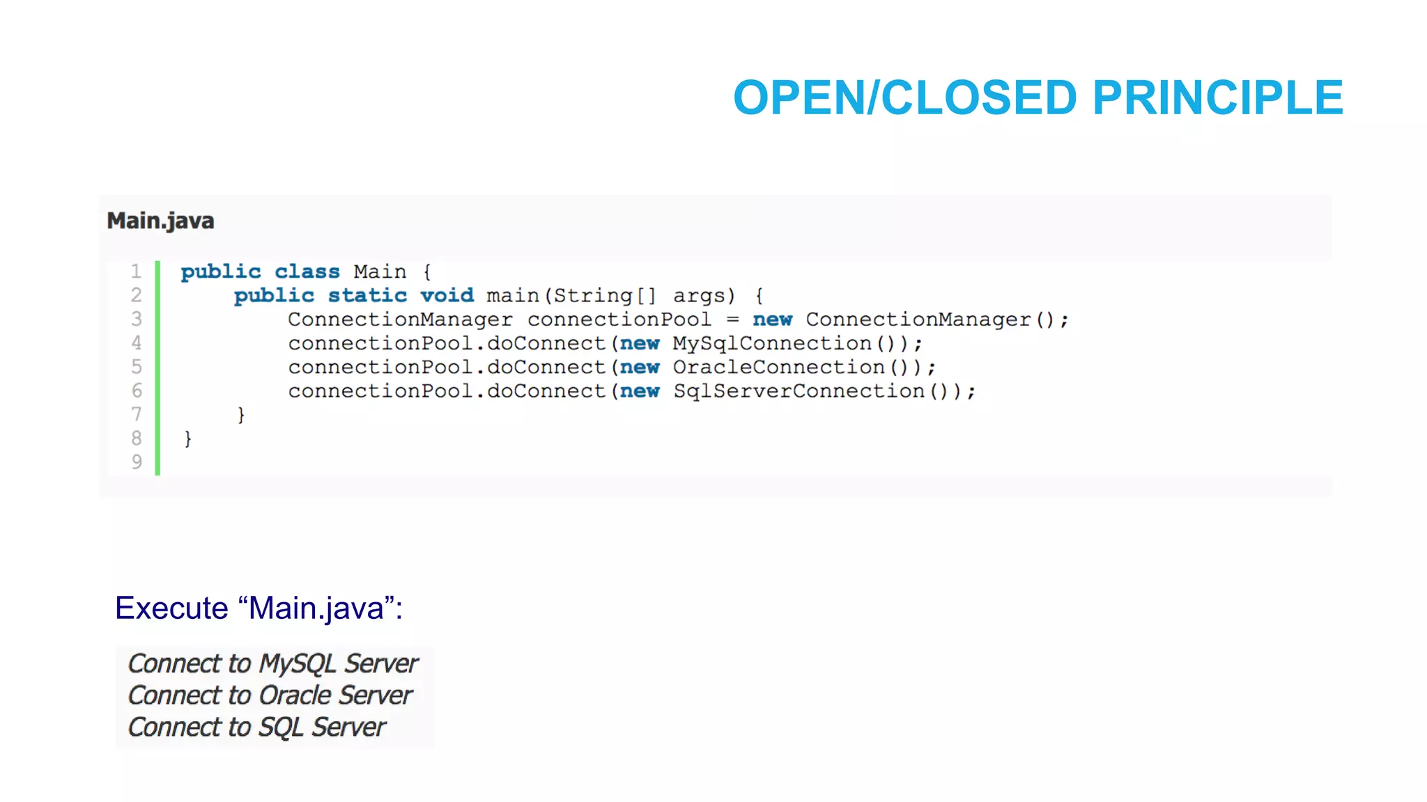 OPEN/CLOSED PRINCIPLE Execute “Main.java”: 