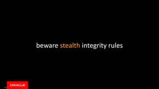 136
beware stealth integrity rules
 
