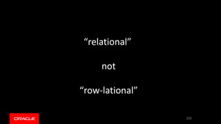 “relational”
not
“row-lational”
205
 
