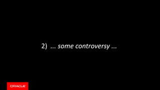 2) ... some controversy ...
 