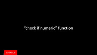 50
“check if numeric” function
 