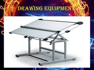 Drawing EquipmEnt

 