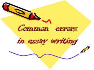 Common  errors in essay writing 