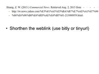 • Shorthen the weblink (use bitly or tinyurl)