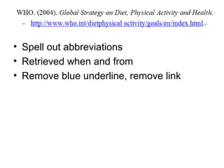 • Spell out abbreviations
• Retrieved when and from
• Remove blue underline, remove link