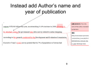 Instead add Author’s name and
year of publication

9

 