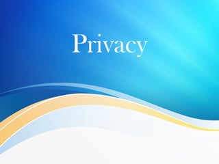 Privacy
 