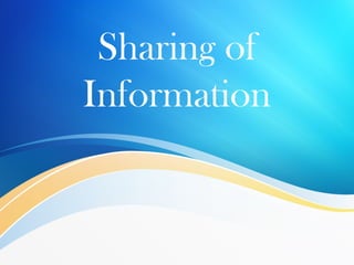 Sharing of
Information
 