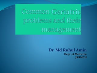 Dr Md Ruhul Amin
Dept of Medicine
JRRMCH
 