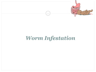 Worm Infestation
54
Mr. Vinod VB. pedi dept
 