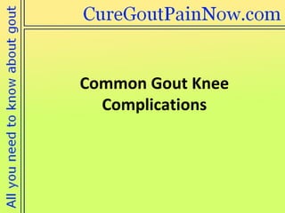 Common Gout Knee Complications 