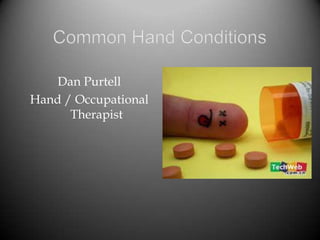 Dan Purtell
Hand / Occupational
      Therapist
 
