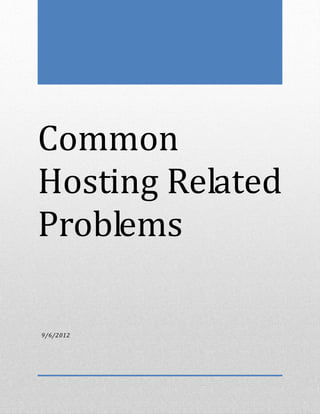 Common
Hosting Related
Problems

9/6/2012
 