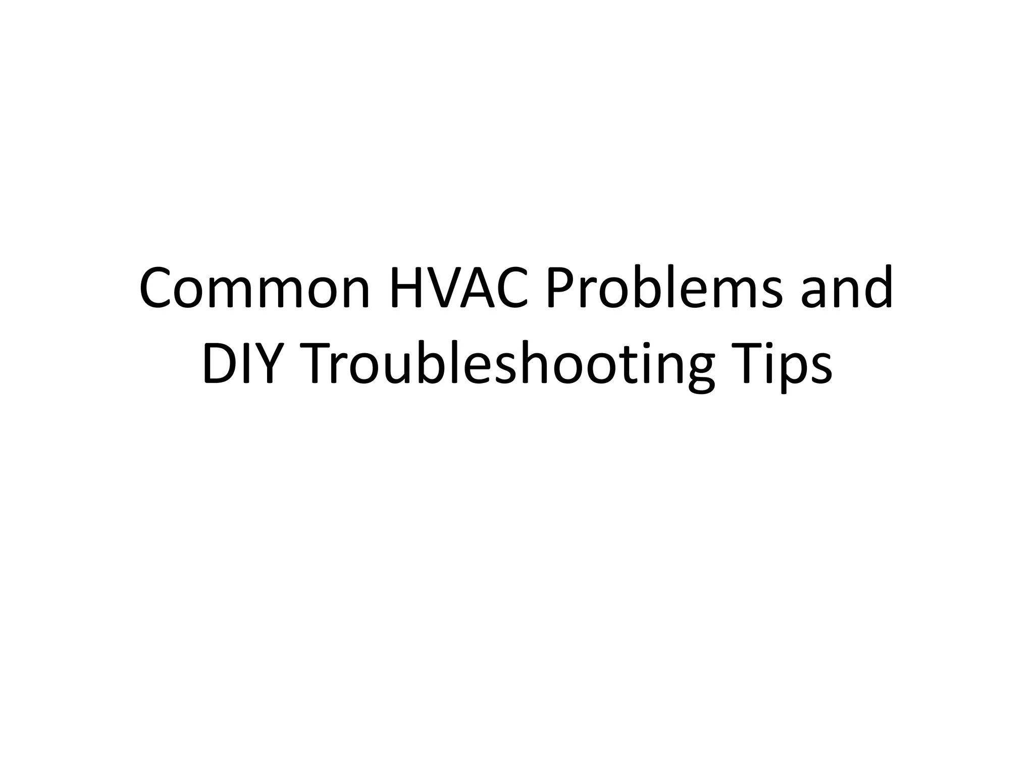 Common HVAC Problems and DIY Troubleshooting Tips.pptx